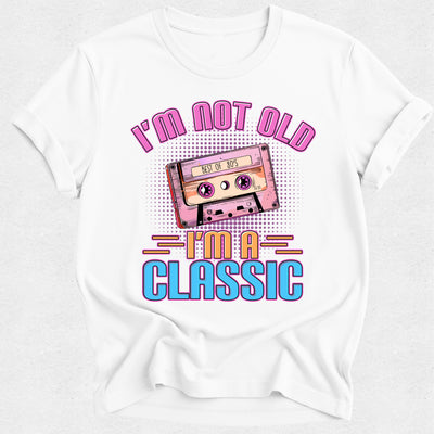I'm not old I'm a Classic - 80s Theme Tee