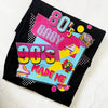 80's Baby 90's Made Me Tshirt #1
