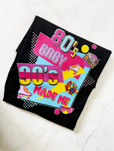 80's Baby 90's Made Me Tshirt #1