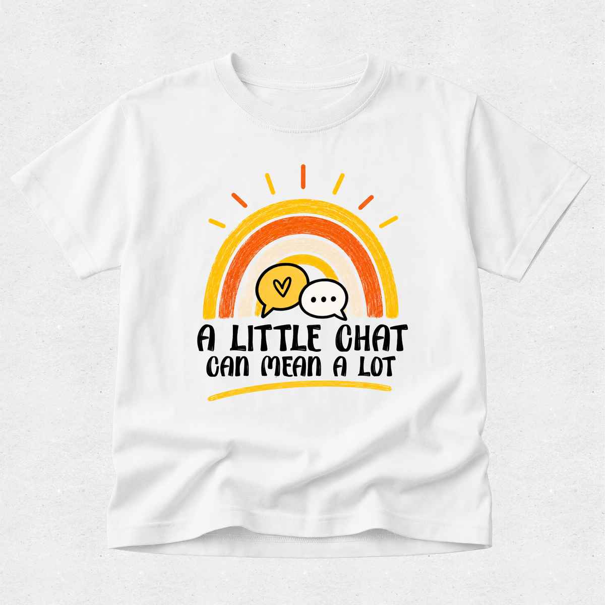 A white short-sleeve crewneck t-shirt with a colorful graphic on the front. The graphic features a yellow and orange rainbow, two speech bubbles (one yellow with a heart, one white), and the text 'A LITTLE CHAT CAN MEAN A LOT' in black.