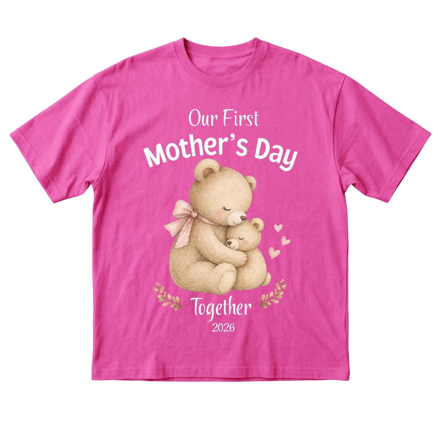 Pink t-shirt with teddy bear design and 'Our First Mother's Day Together 2026' text on a white background