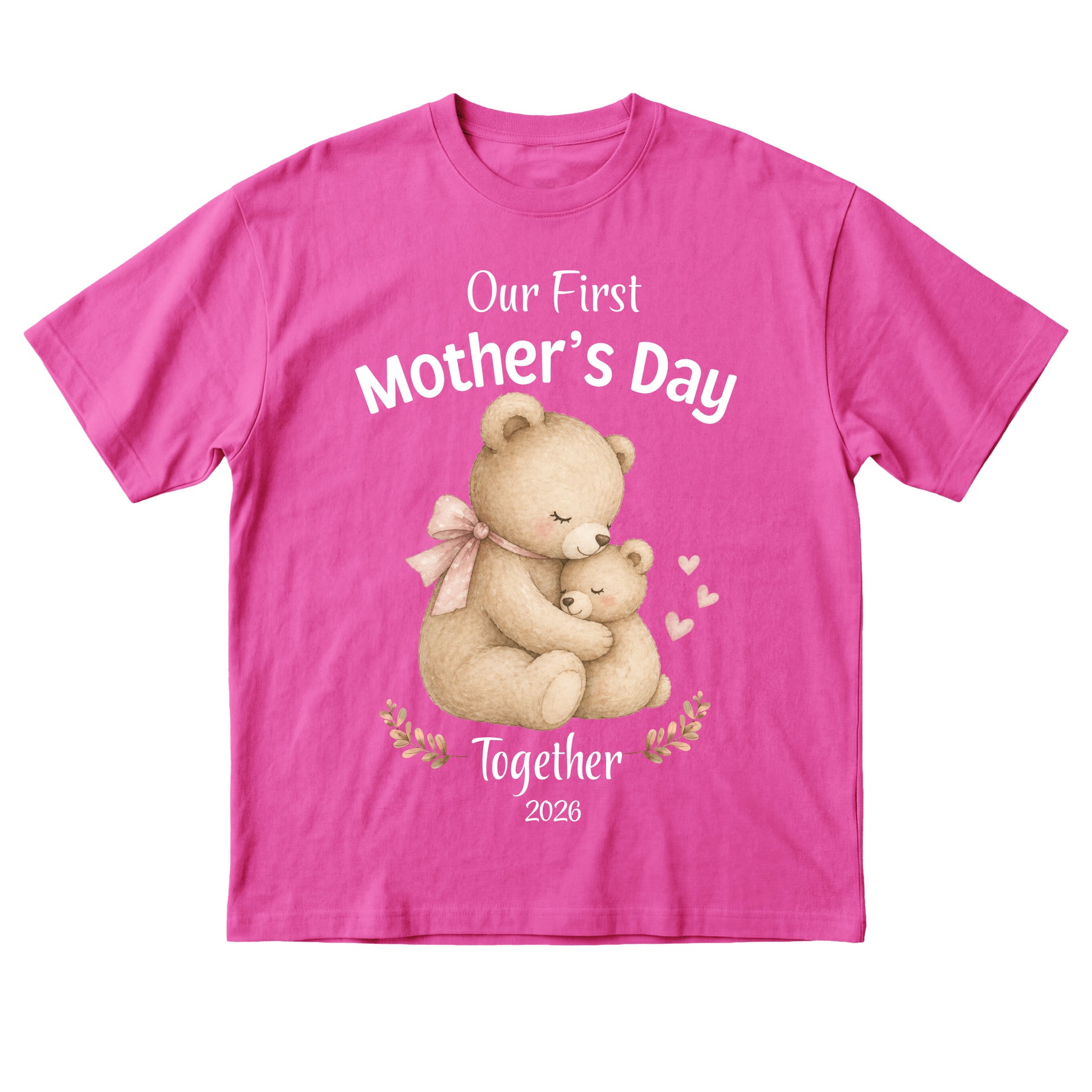 Pink t-shirt with teddy bear design and 'Our First Mother's Day Together 2026' text on a white background