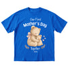 Our First Mothers Day Together 2026 Tshirt - Teddy Matching Tees