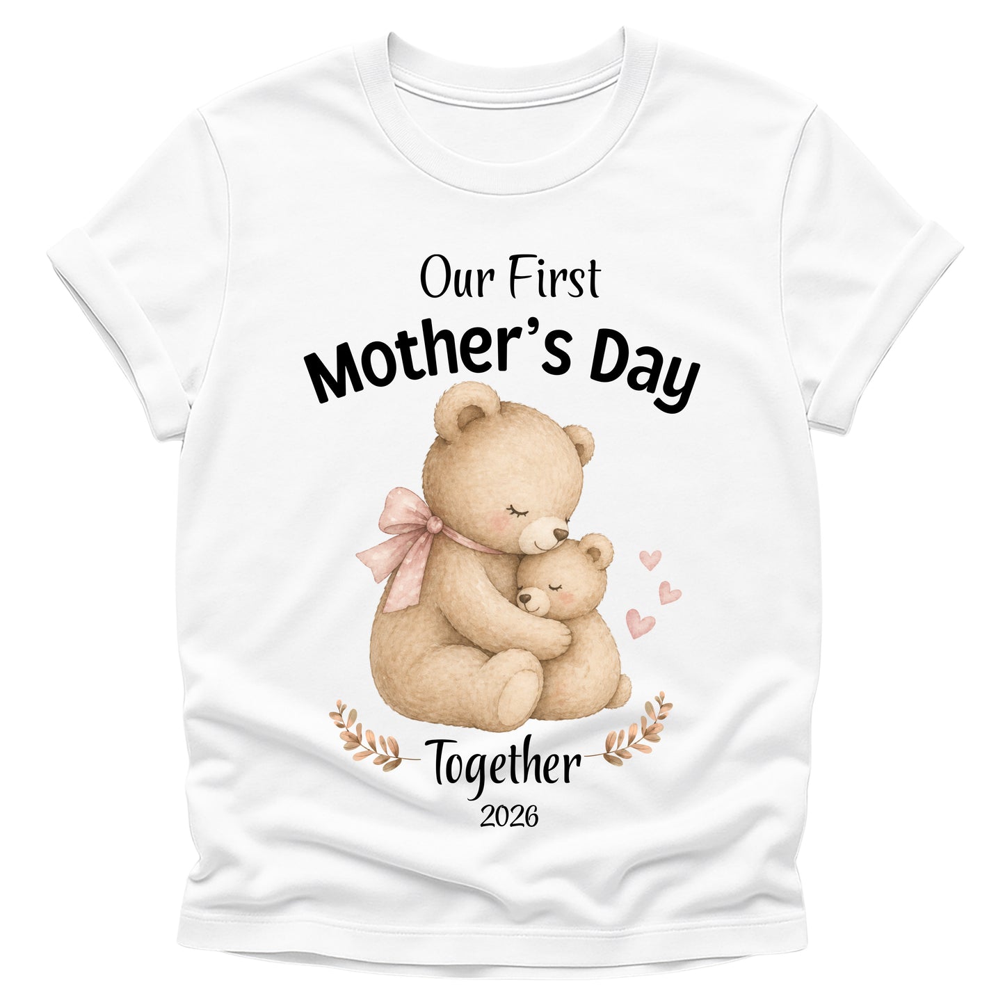 Our First Mothers Day Together 2026 Tshirt - Teddy Matching Tees