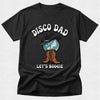 Black t-shirt with 'DISCO DAD LET'S BOOGIE' text and graphic on a white background