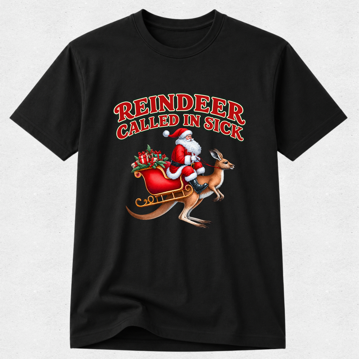 Reindeer Called in Sick - Aussie Kangaroo Christmas Tshirt