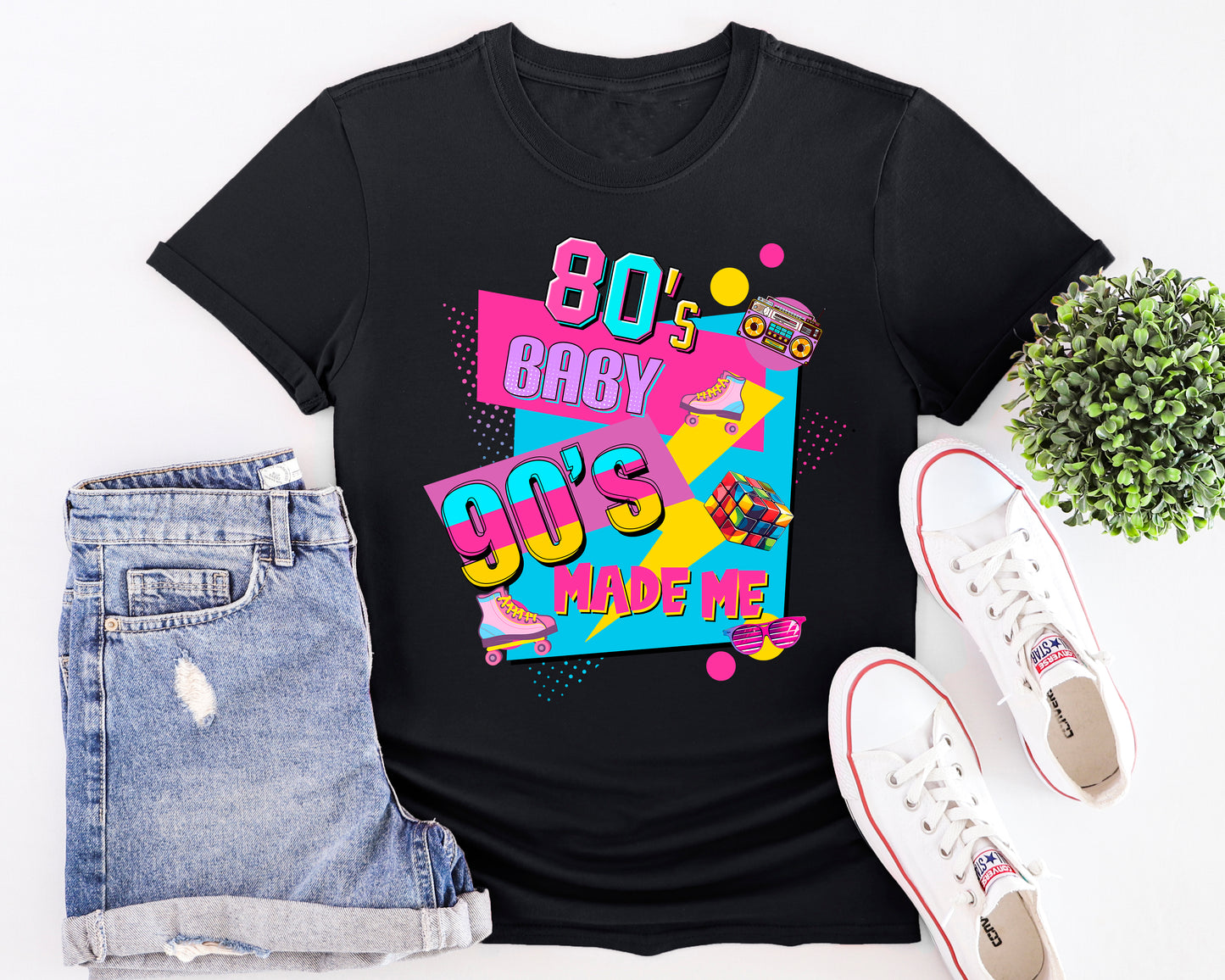 80's Baby 90's Made Me Tshirt #1