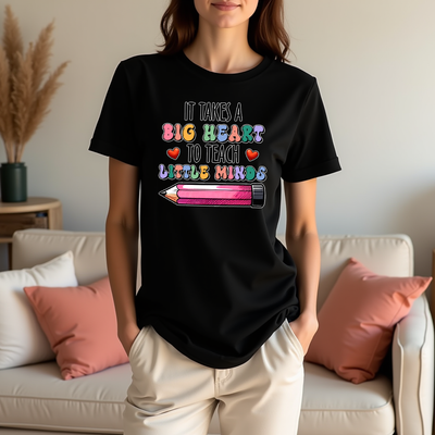 It Takes a Big Heart to Teach Tshirt