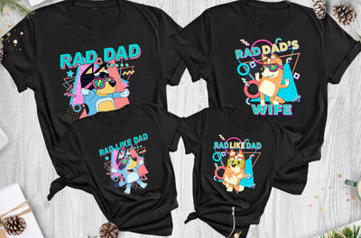 Family matching Bluey inspired t-shirts featuring Rad Dad, Rad Dad’s Wife, and Rad Like Dad designs