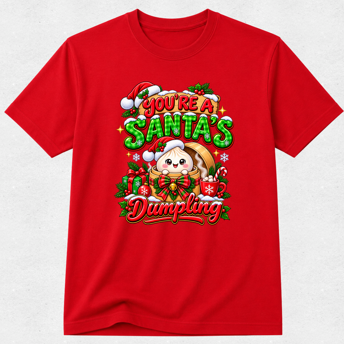 You're a Santa's Glitter Squishy Dumpling - Christmas Tshirt