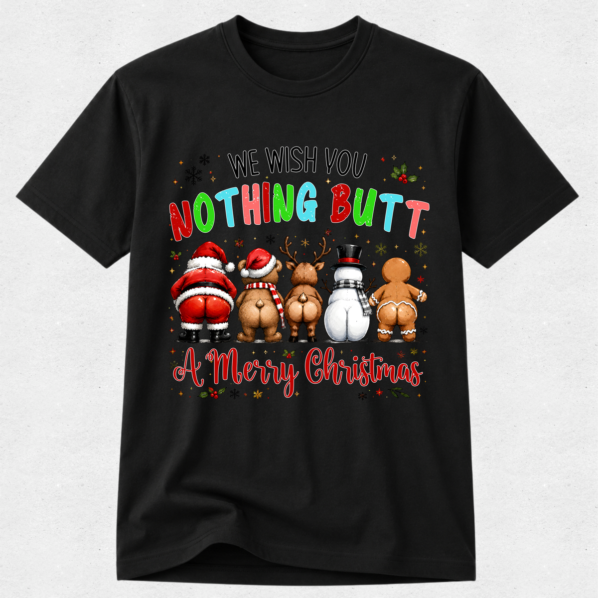 Nothing Butt a Merry Christmas - Christmas Tshirt