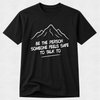 Be The Person Someone Feels Safe To Talk To - Mental Health & Kindness Tshirt
