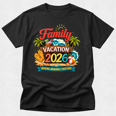 Family Vacation - Making Memories Together 2026 - Matching Tshirt