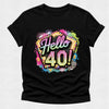 Black t-shirt with colorful 'Hello 40!' design on a light gray background