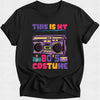 This is my 80s Costume - 1980s Theme Tee