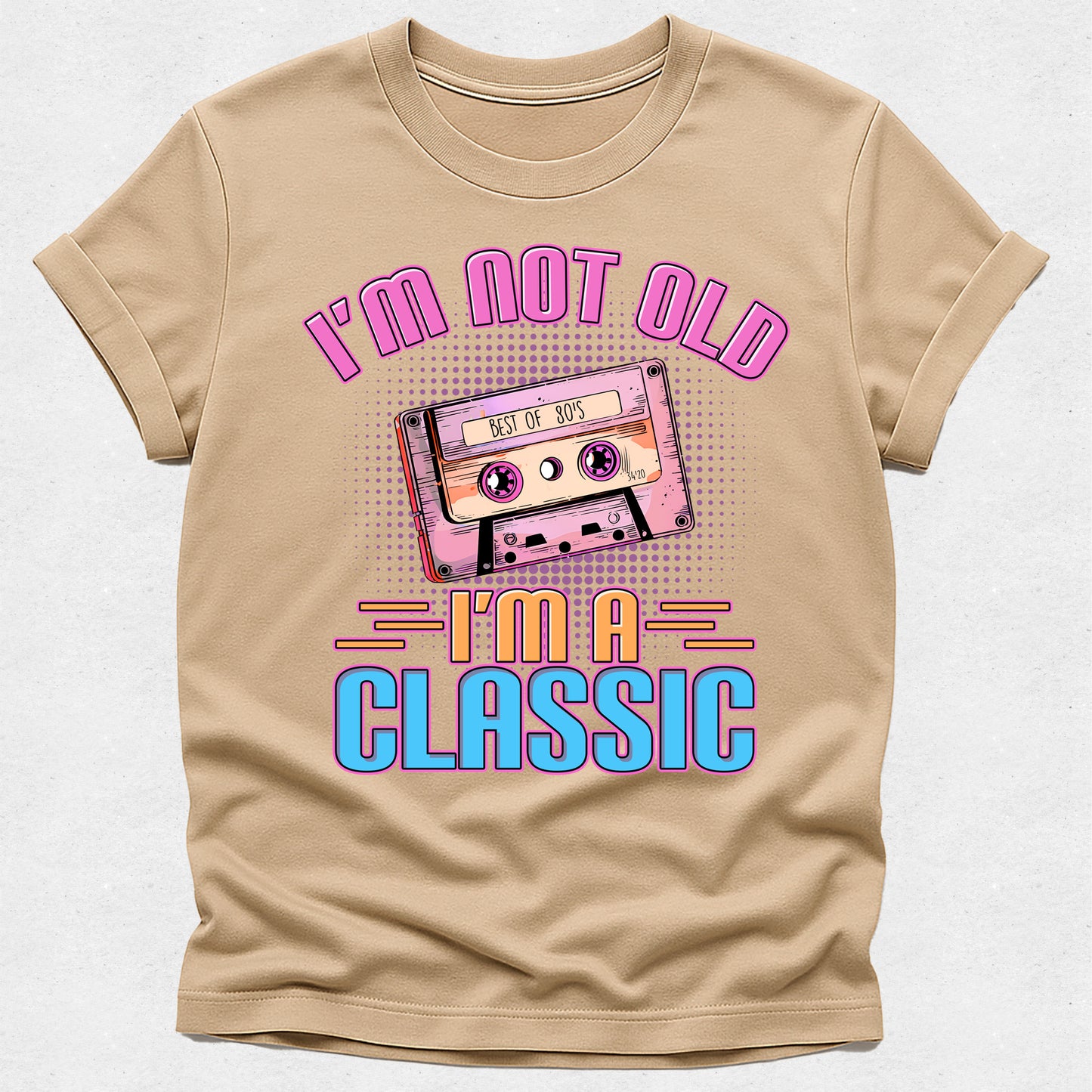 I'm not old I'm a Classic - 80s Theme Tee