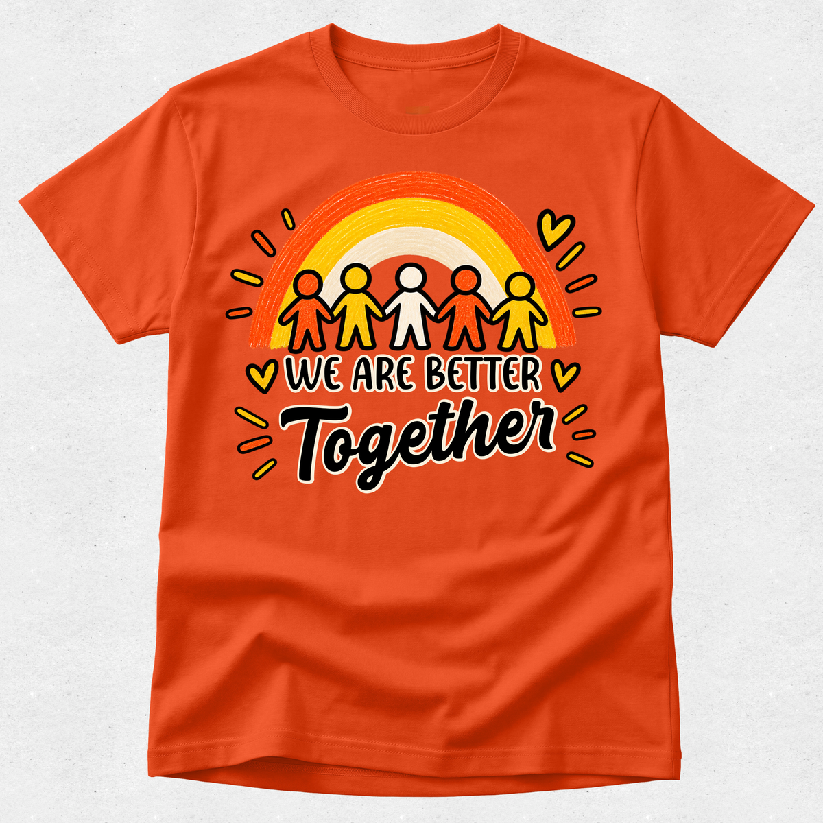 An orange short-sleeve crewneck t-shirt featuring a colorful graphic of five stick figures under a rainbow with the text 'WE ARE BETTER Together' in black and white script.