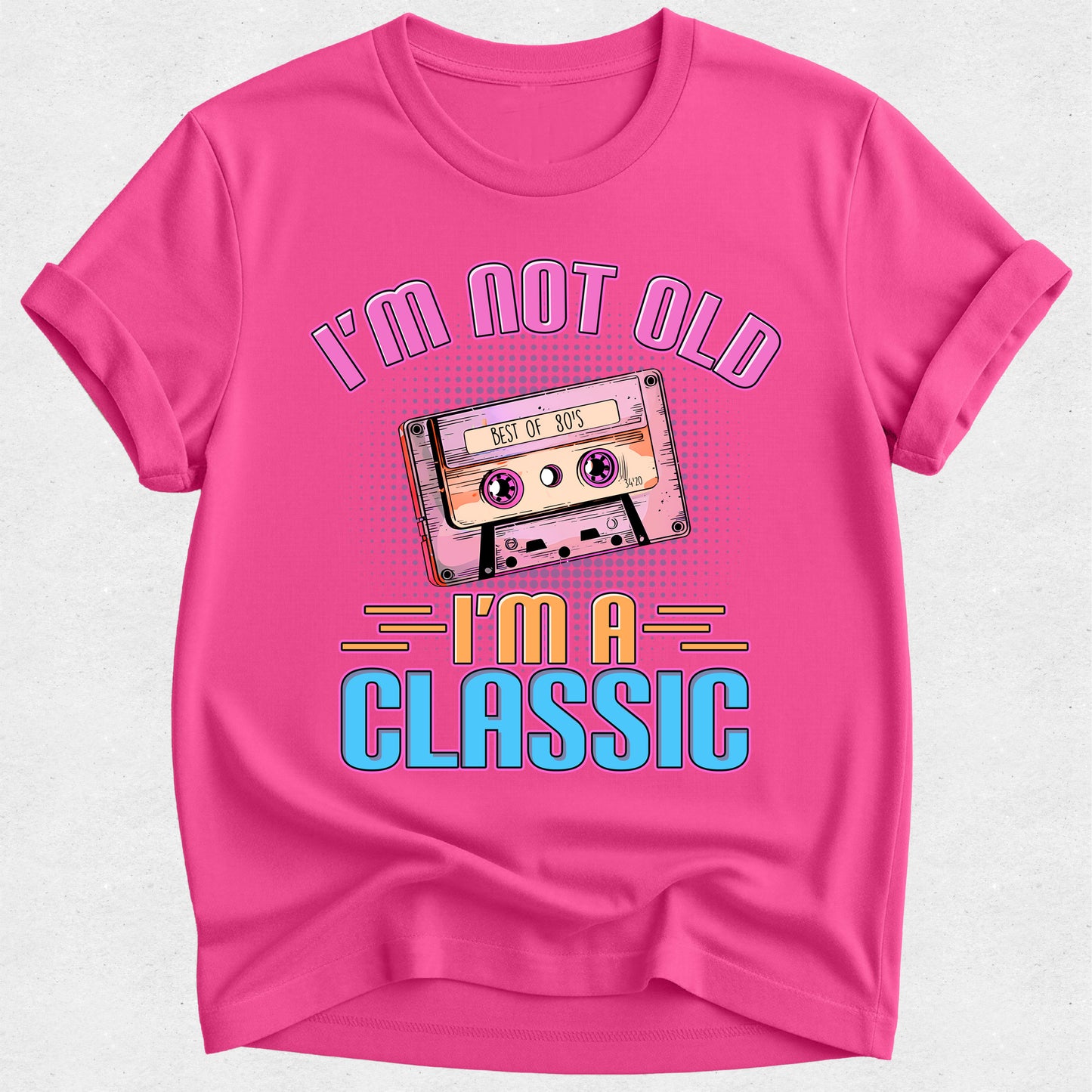 I'm not old I'm a Classic - 80s Theme Tee