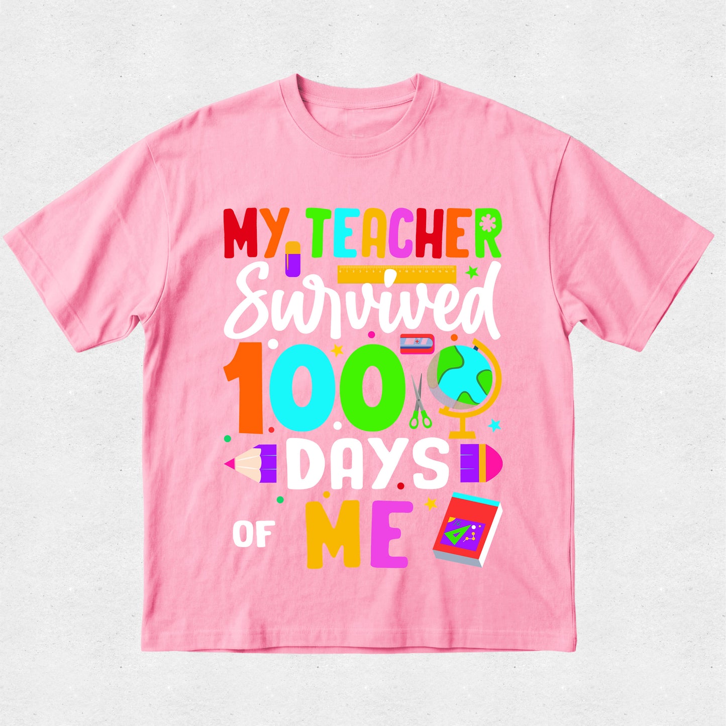 Pink t-shirt with colorful text 'My teacher survived 100 days of me' on a light gray background