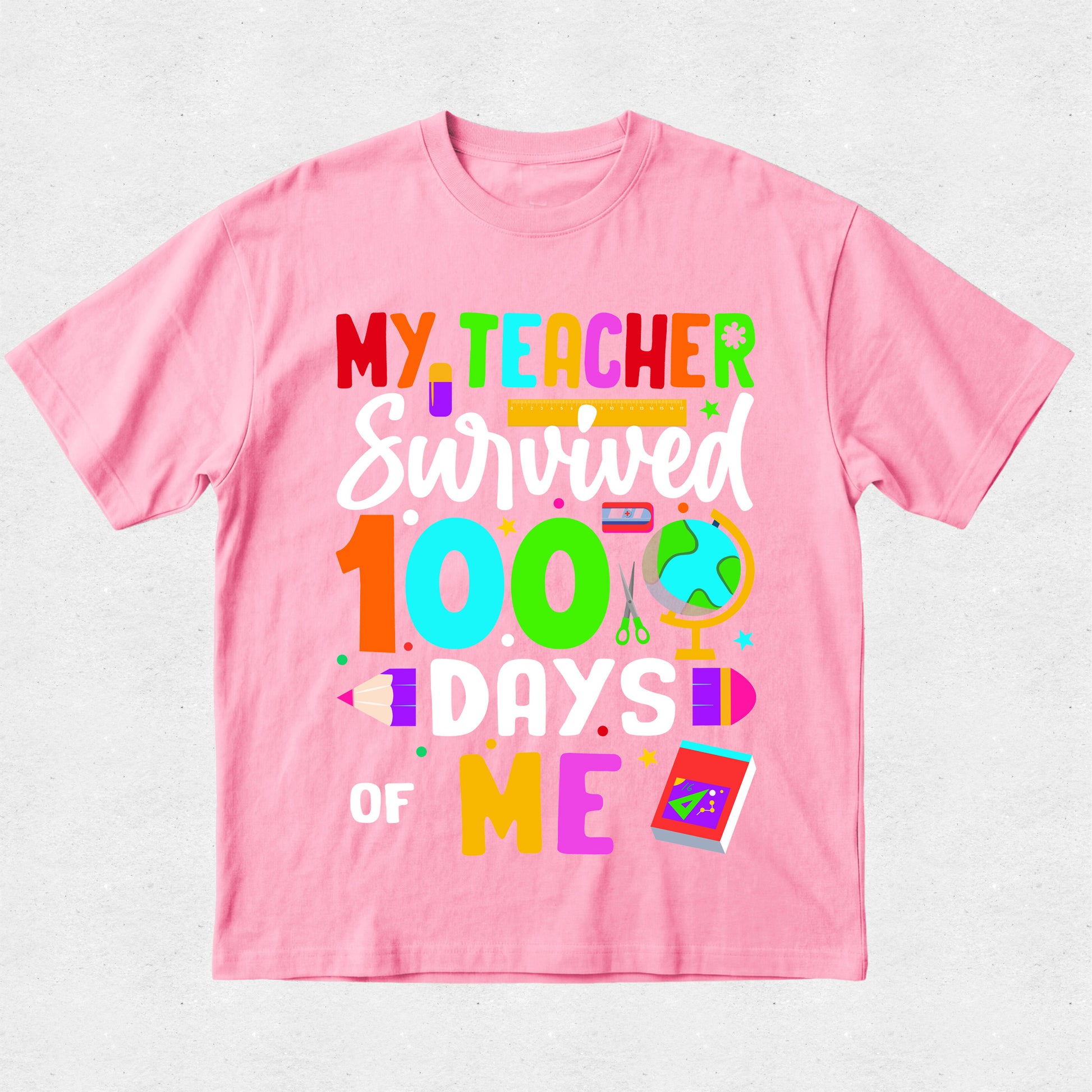 Pink t-shirt with colorful text 'My teacher survived 100 days of me' on a light gray background