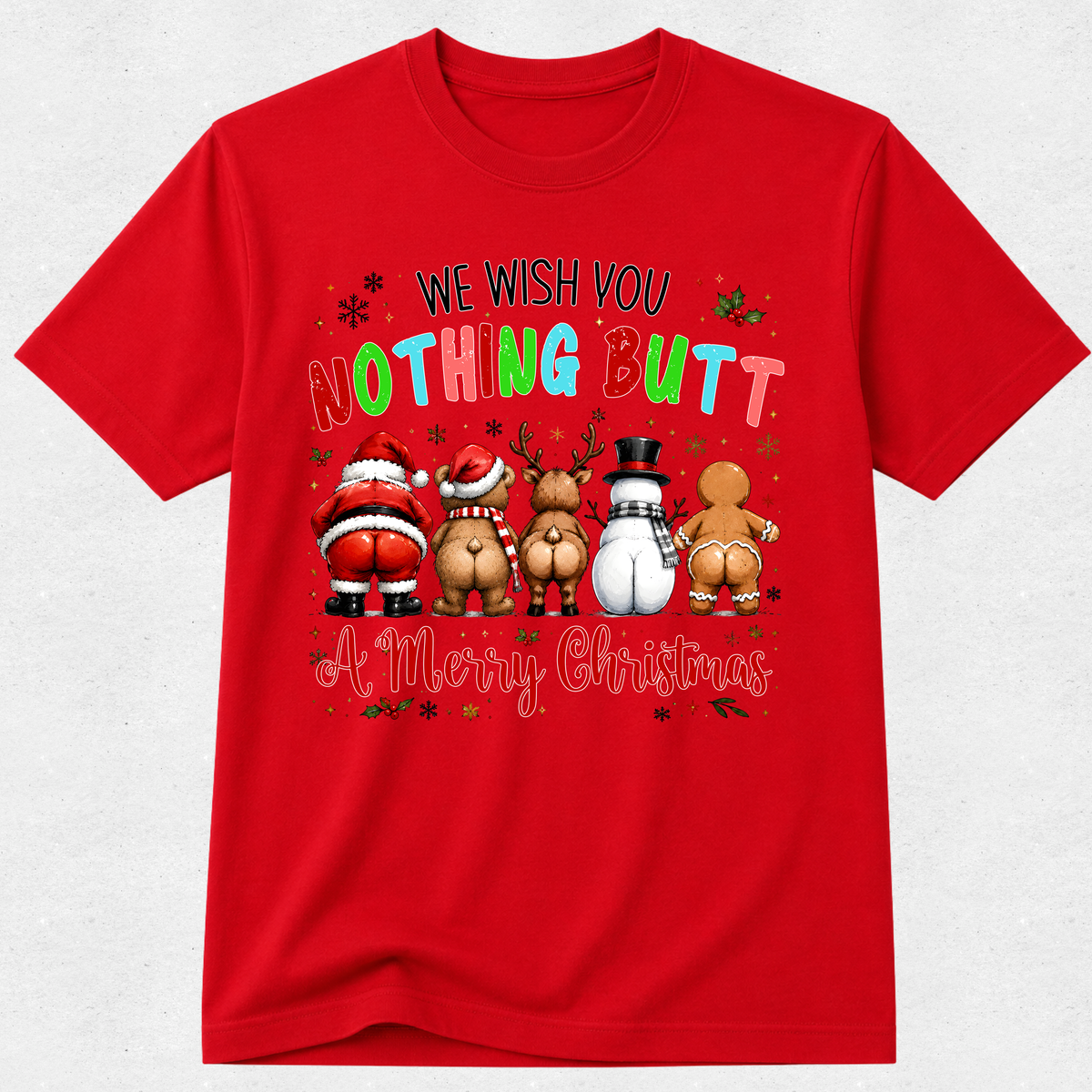 Nothing Butt a Merry Christmas - Christmas Tshirt