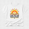 Look Out For Each Other - Mental Health & Kindness Tshirt