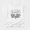Small Chats Big Impact Friends - Mental Health & Kindness Tshirt