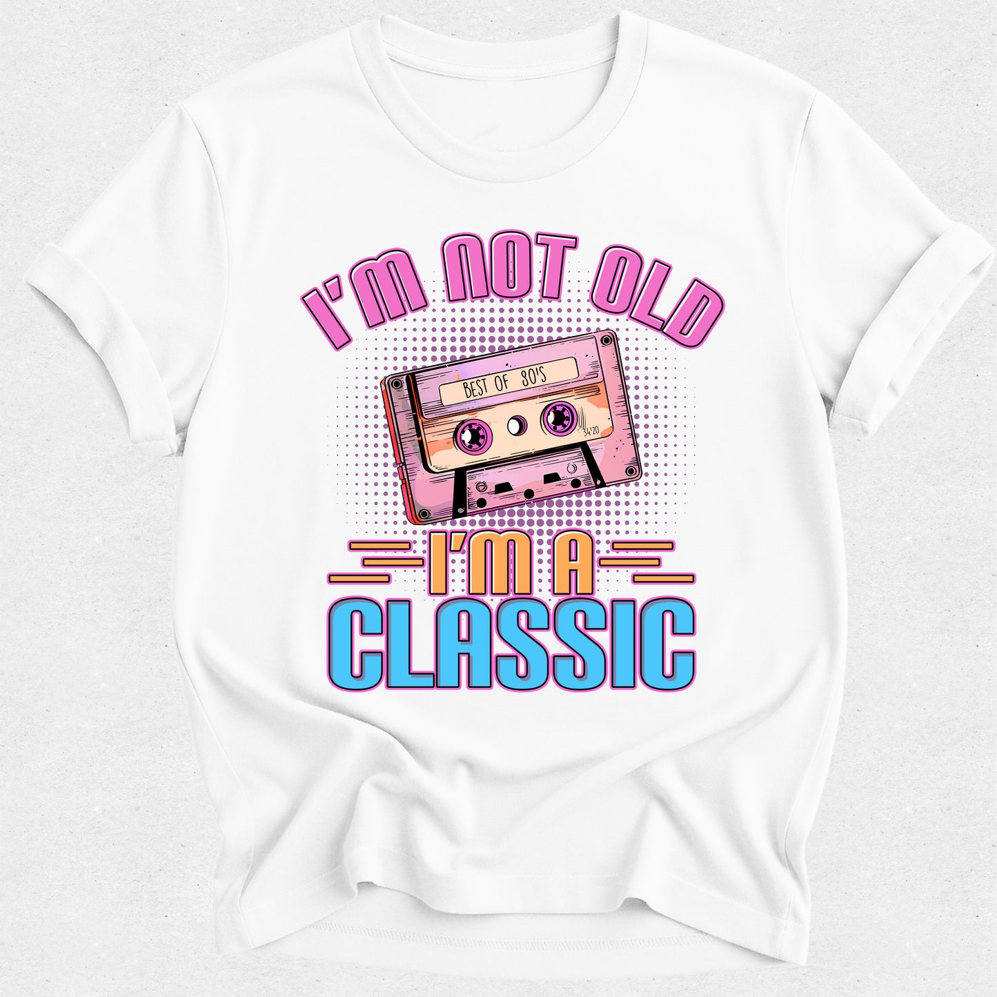 I'm not old I'm a Classic - 80s Theme Tee