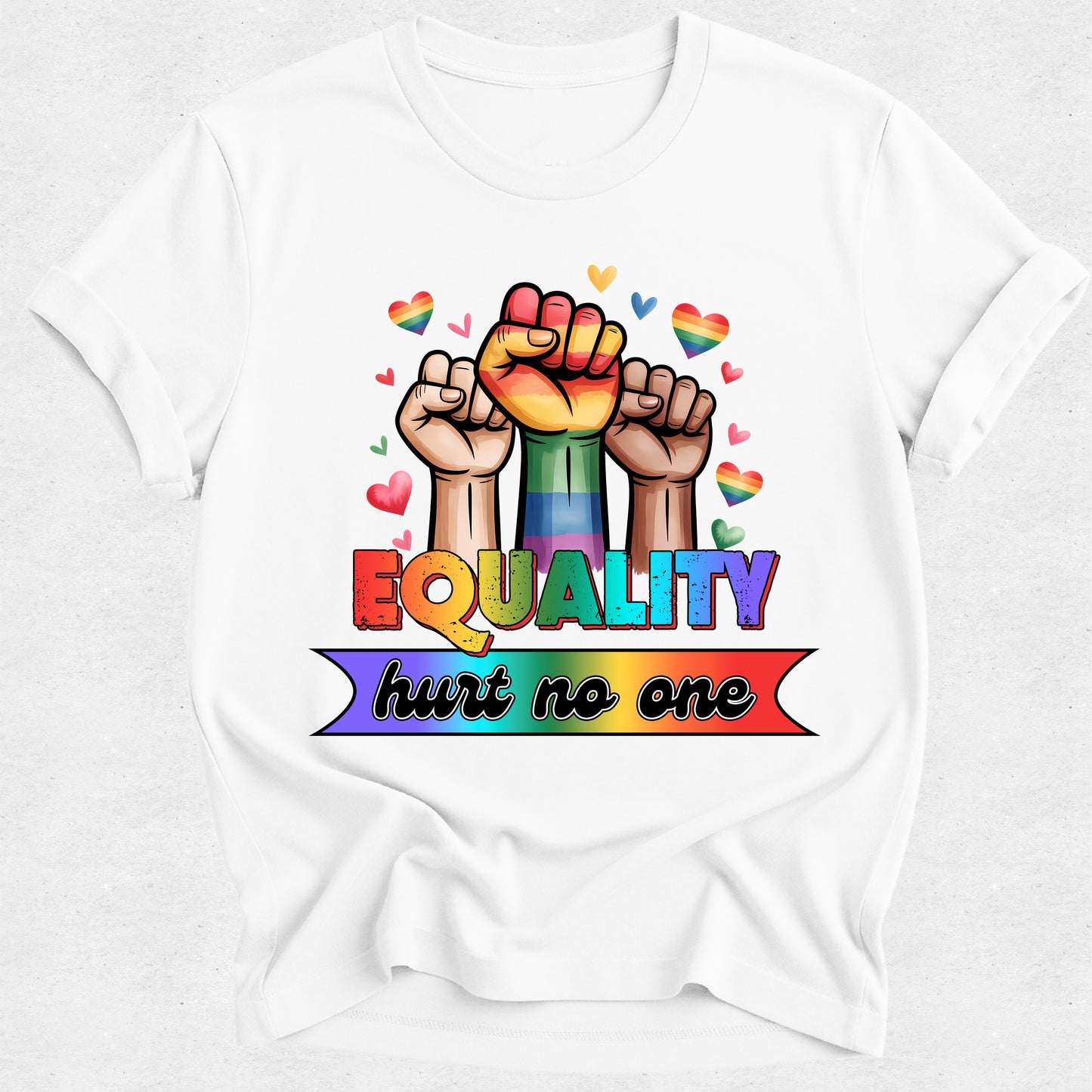 Equality Hurt No One Pride Tshirt