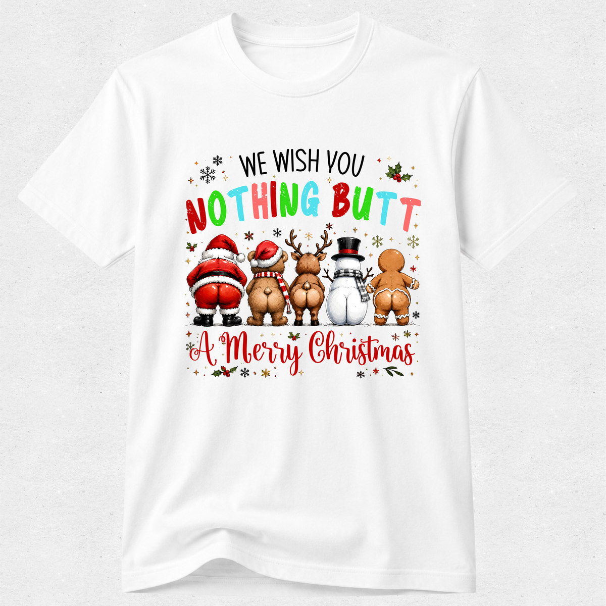Nothing Butt a Merry Christmas - Christmas Tshirt
