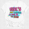 Girls Just Wanna Have Fun Tshirt - 80s Theme Tee