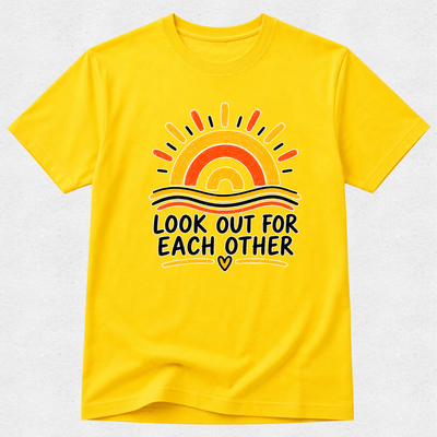 A bright yellow short-sleeve t-shirt with a retro-style sun graphic and the text 'LOOK OUT FOR EACH OTHER' printed on the front, displayed flat against a light textured background.