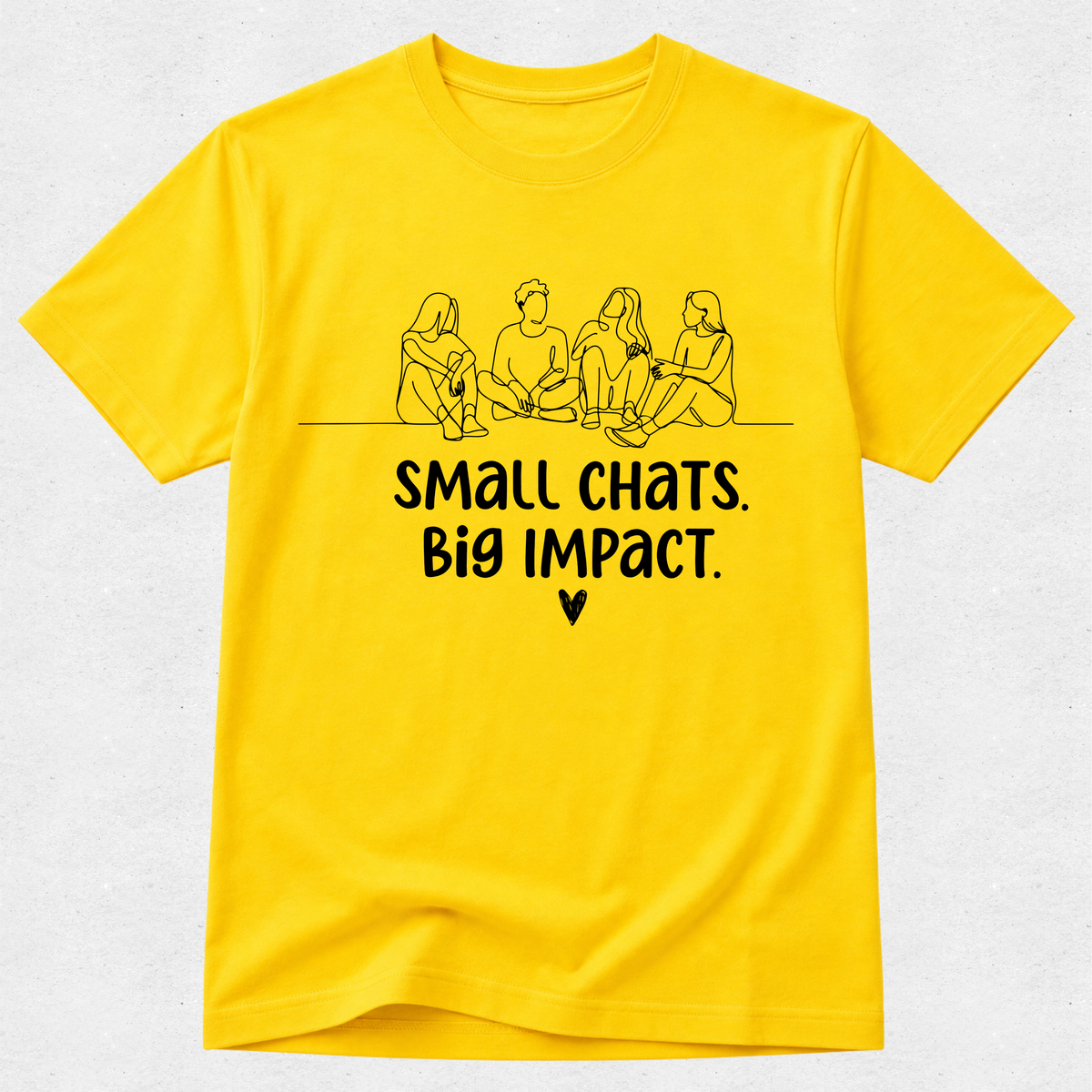 Small Chats Big Impact Friends - Mental Health & Kindness Tshirt