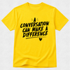 A Conversation Can Make A Difference - Mental Health & Kindness Tshirt