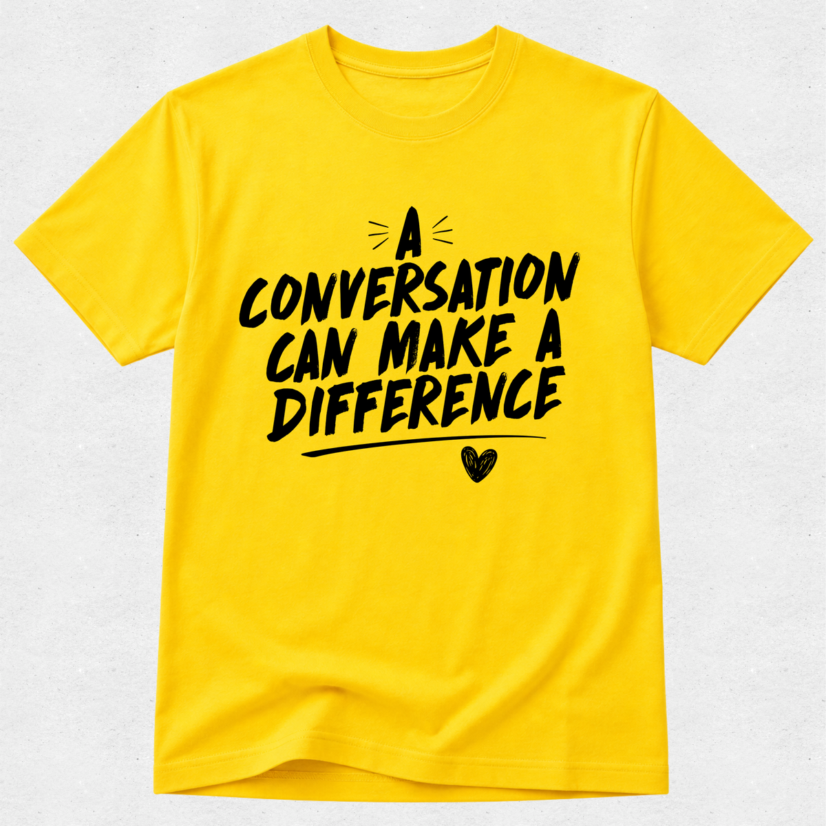 A Conversation Can Make A Difference - Mental Health & Kindness Tshirt