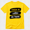 Check In Listen Be There - Mental Health & Kindness Tshirt