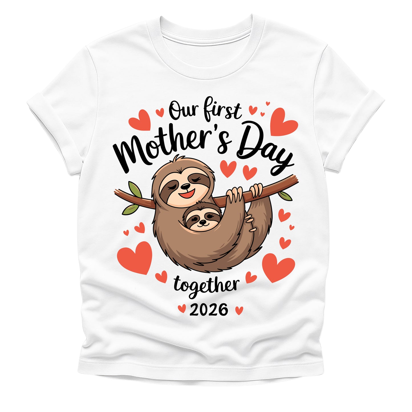 Our First Mothers Day Together Tshirt - Sloth Matching Hearts 2026