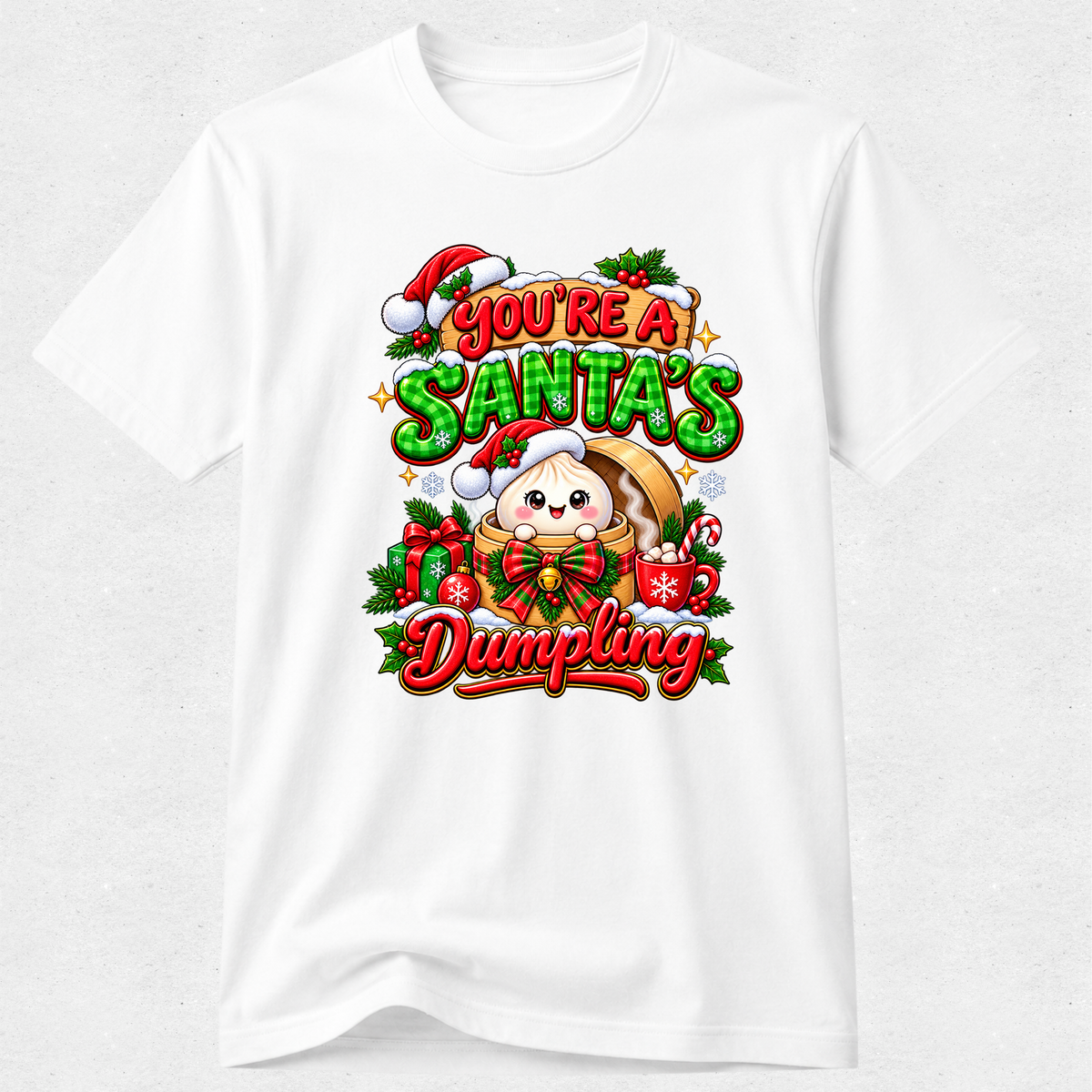 You're a Santa's Glitter Squishy Dumpling - Christmas Tshirt