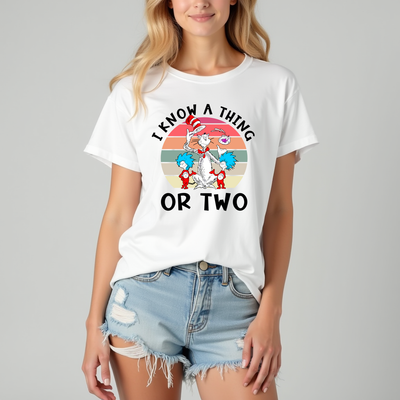 Funny Dr Seuss inspired “I Know a Thing” t-shirt for teachers or themed events